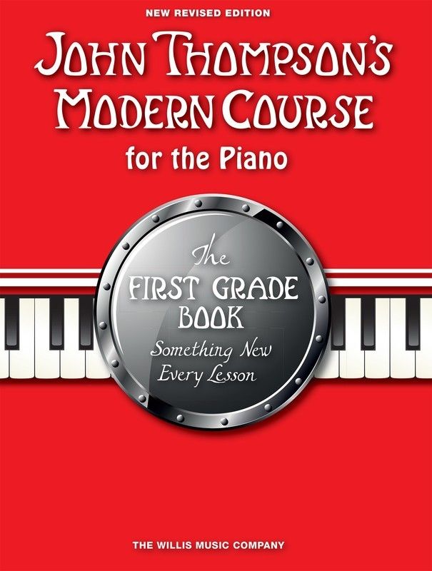 John Thompson's MODERN COURSE FIRST GRADE John Thompson's MODERN COURSE FIRST GRADE