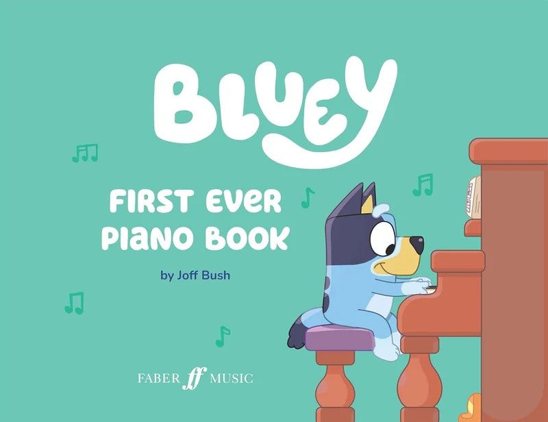 BLUEY: FIRST EVER PIANO BOOK - Joff Bush