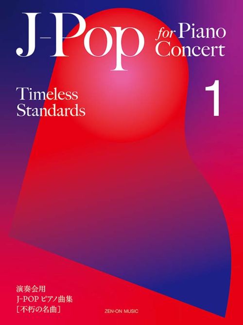 J-Pop for Piano Concert 1 - Timeless Standards
