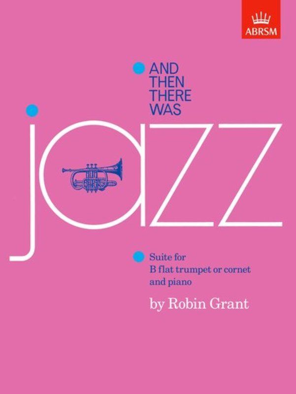 And Then There Was Jazz for trumpet - Robin Grant