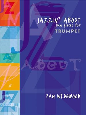 JAZZIN' ABOUT Trumpet - Pam Wedgwood