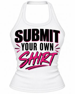 Submit Your Own Shirt