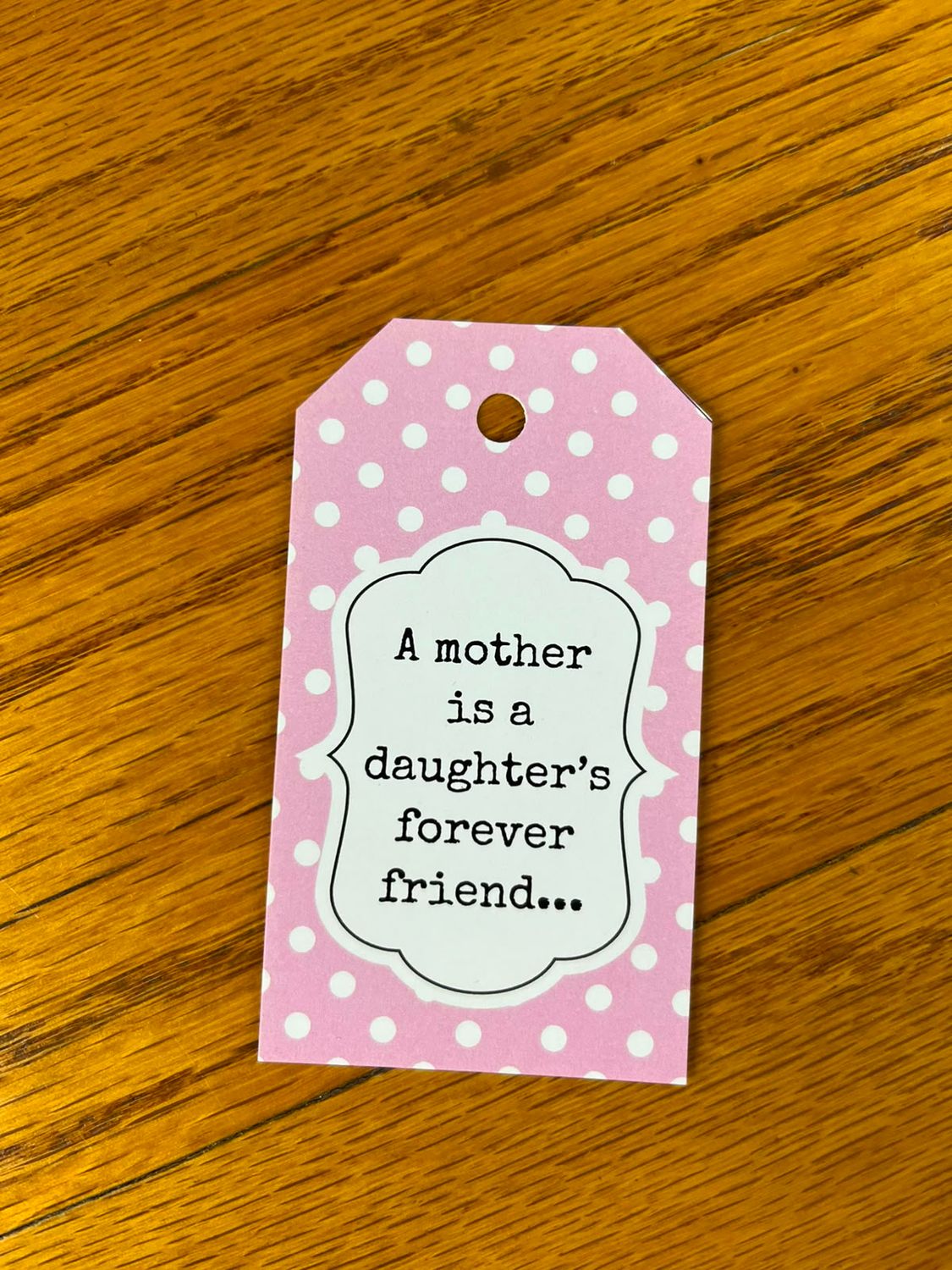 Pink polka Mom forever friend theme 1 mother's day gift tag in English