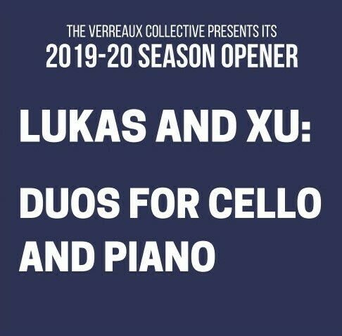 Lukas and Xu: Duos for Cello and Piano (Sept. 21, 2019) Lukas and Xu: Duos for Cello and Piano (Sept. 21, 2019)