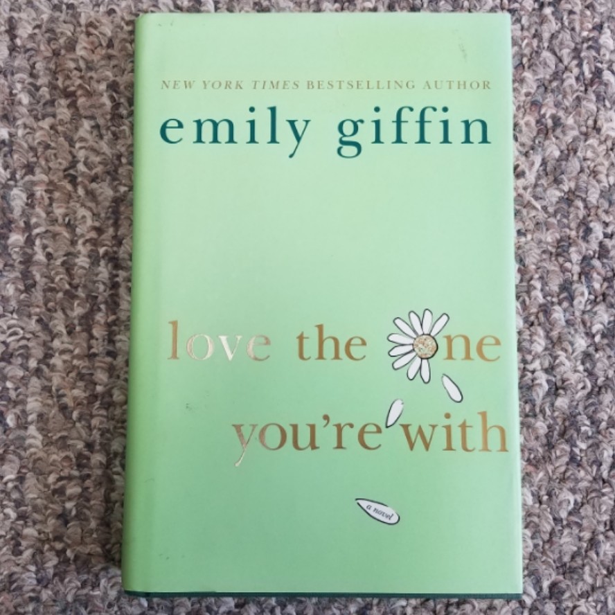 Love The One You&#39;re With by Emily Giffin