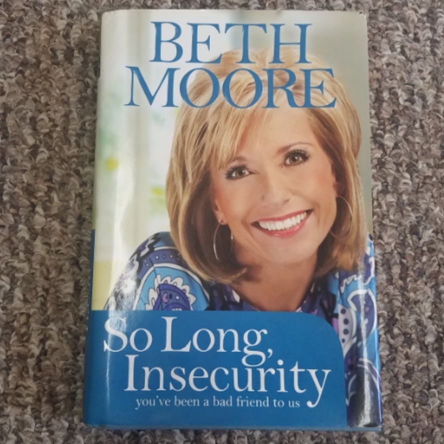 So Long, Insecurity by Beth Moore