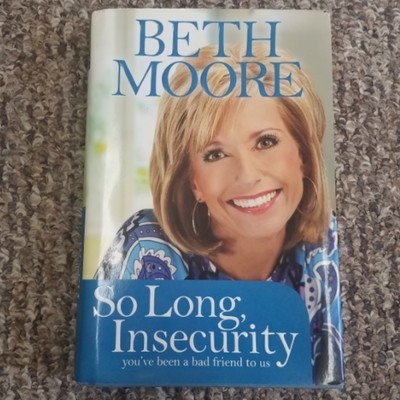 So Long, Insecurity by Beth Moore