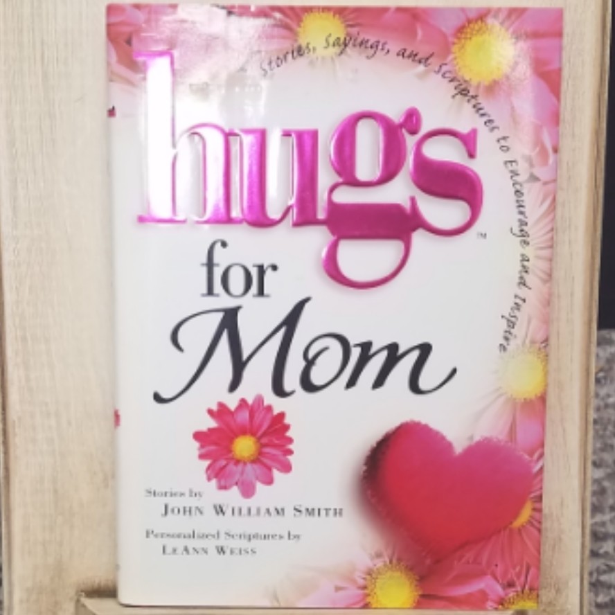 Hugs for Mom by John William Smith