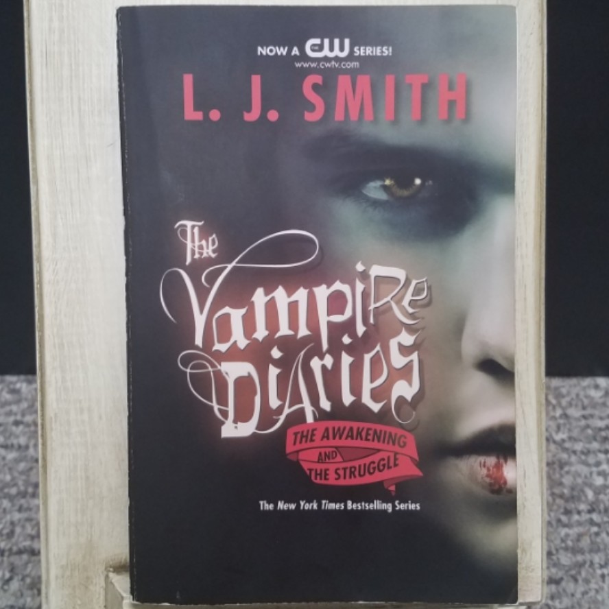 The Vampire Diaries: The Awakening and The Struggle by L. J. Smith