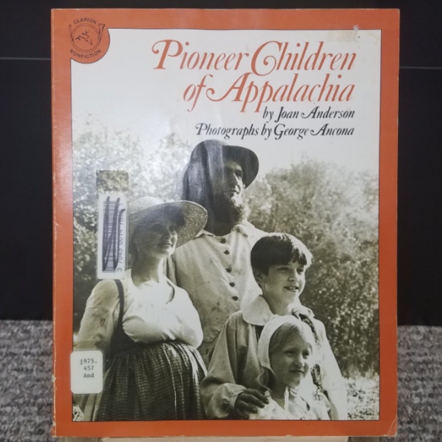 Pioneer Children of Appalachia by Joan Anderson and George Ancona