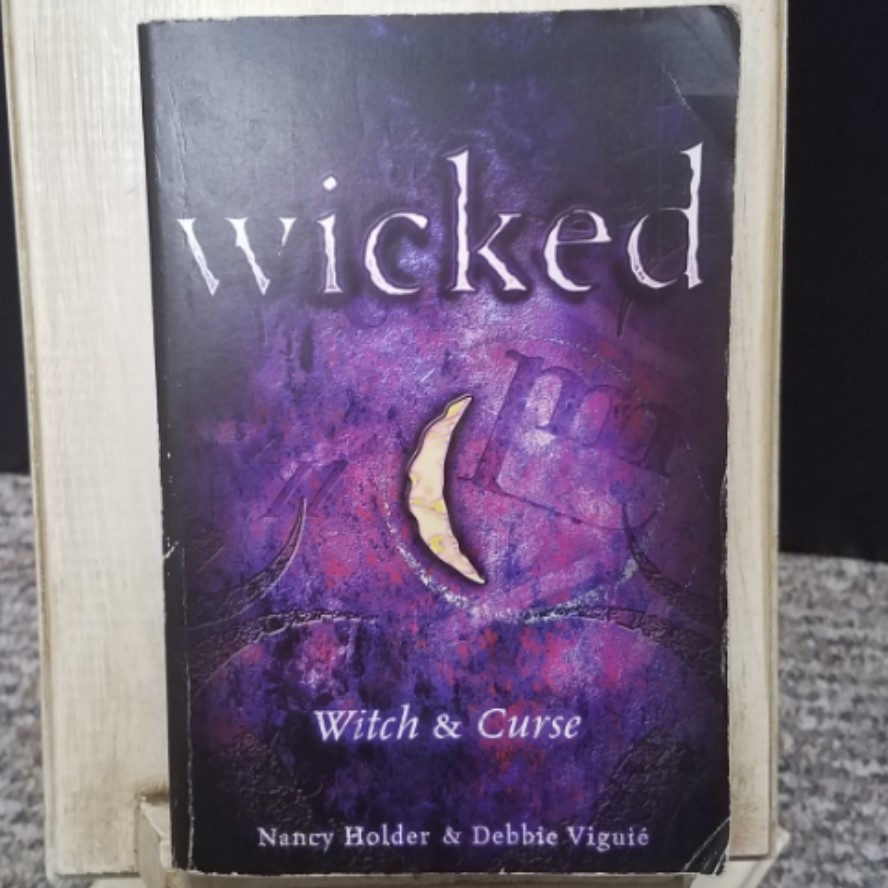 Wicked - Witch & Curse by Nancy Holder & Debbie Viguie