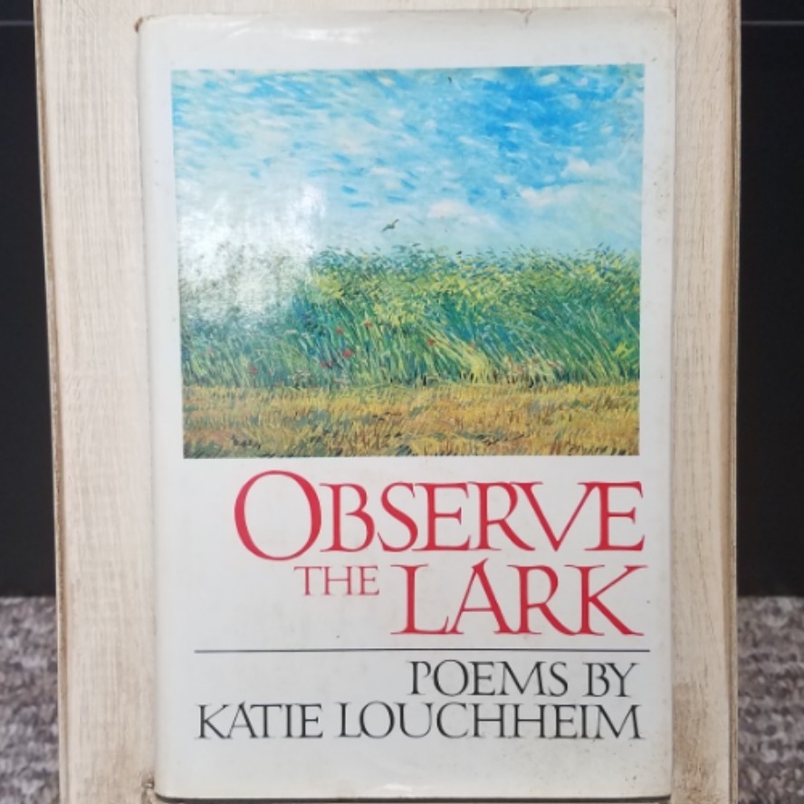 Observe the Lark Poems by Katie Louchheim