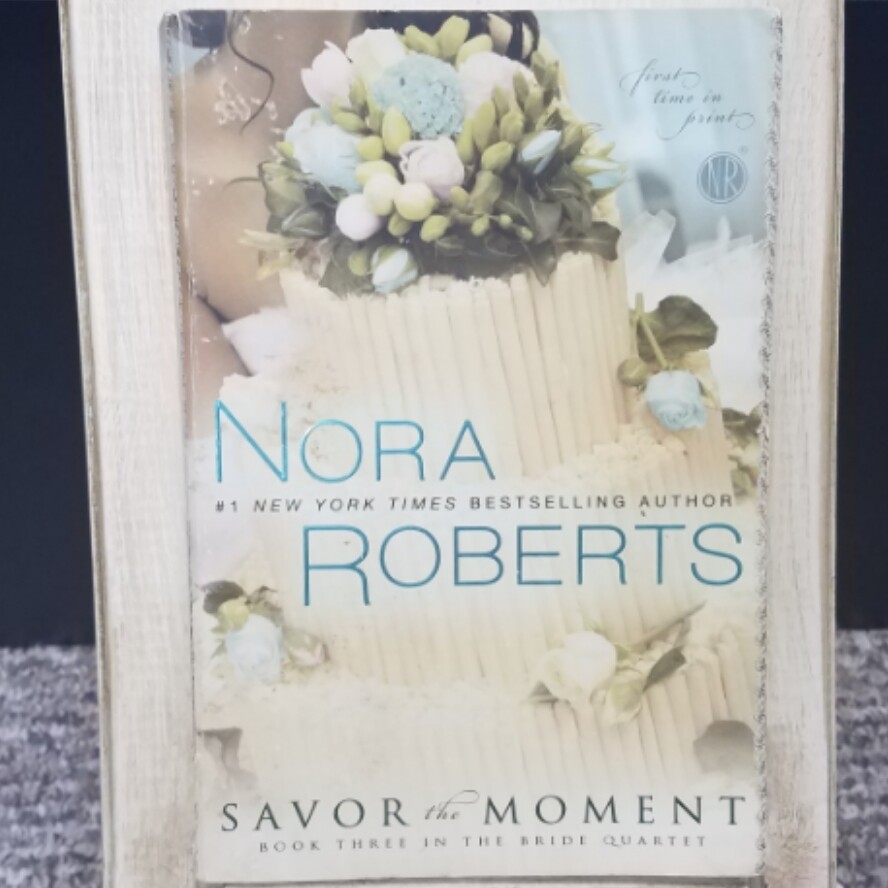 Savor the Moment by Nora Roberts