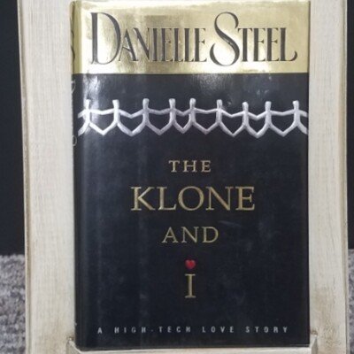 The Klone and I by Danielle Steel