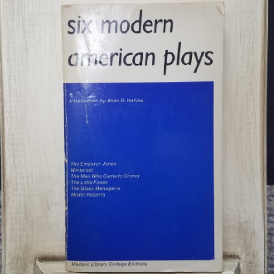 Six Modern American Plays by Allan G. Halline