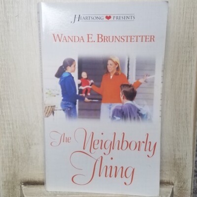 The Neighborly Thing by Wanda E. Brunstetter