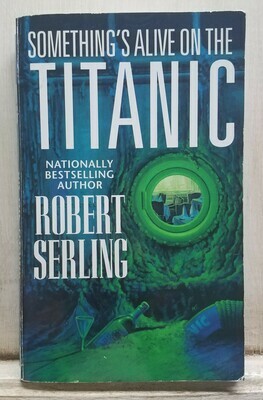 Something&#39;s Alive on the Titanic by Robert Serling