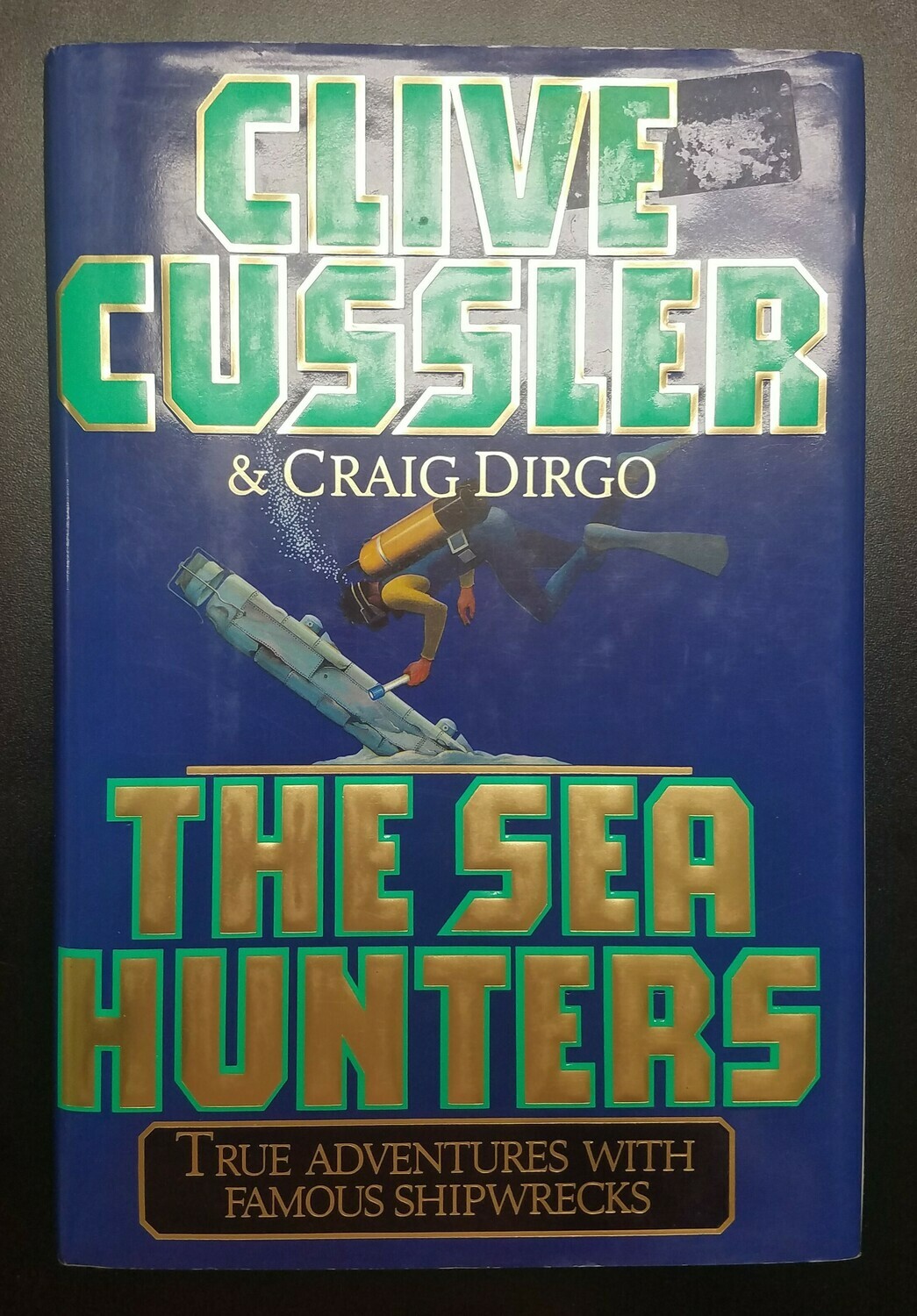 The Sea Hunters by Clive Cussler and Craig Dirgo