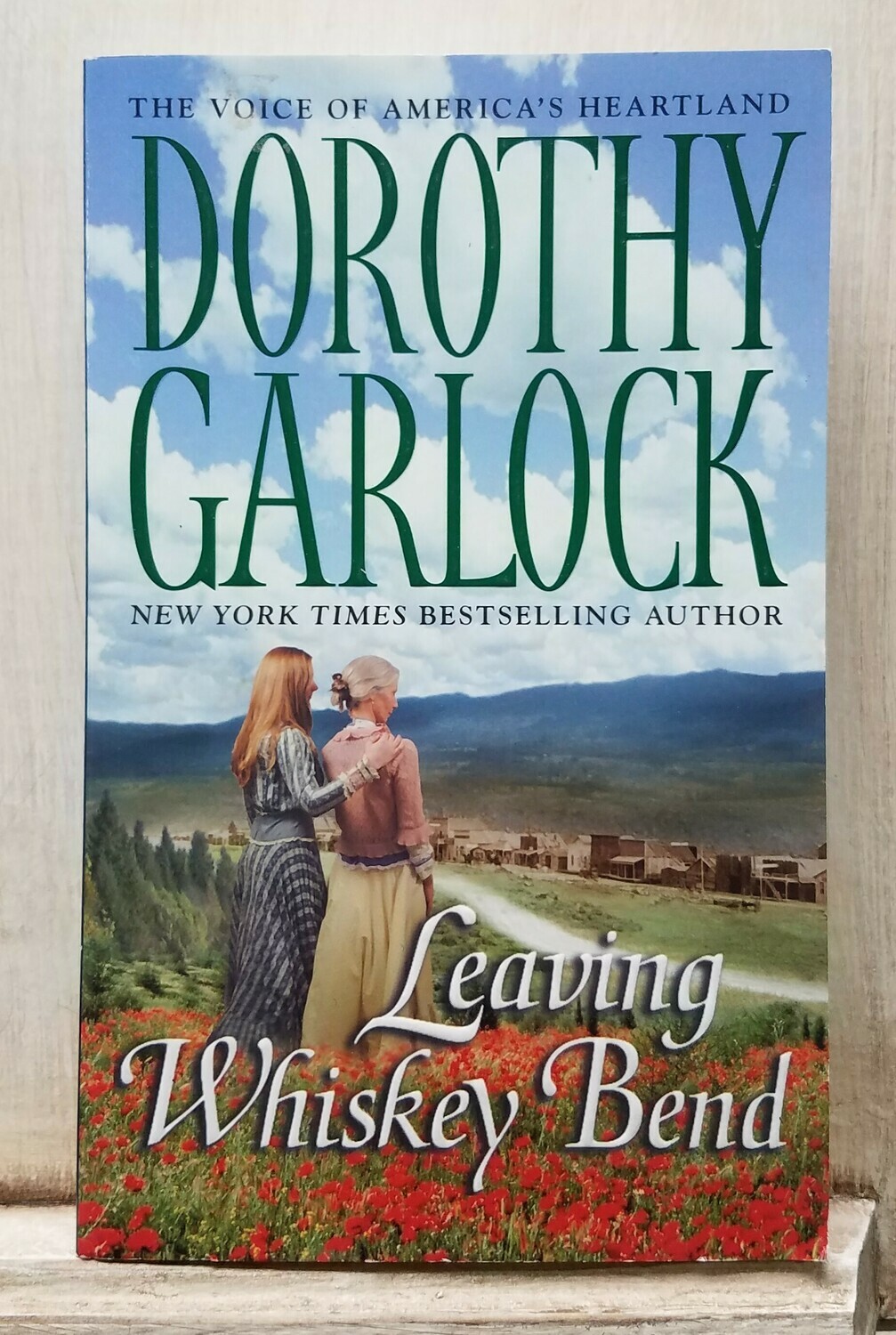 Leaving Whiskey Bend by Dorothy Garlock