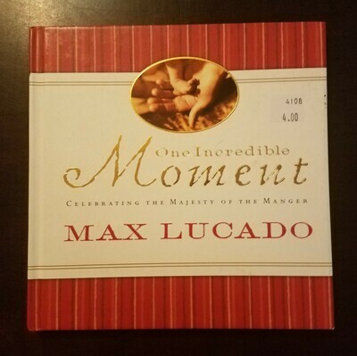 One Incredible Moment by Max Lucado