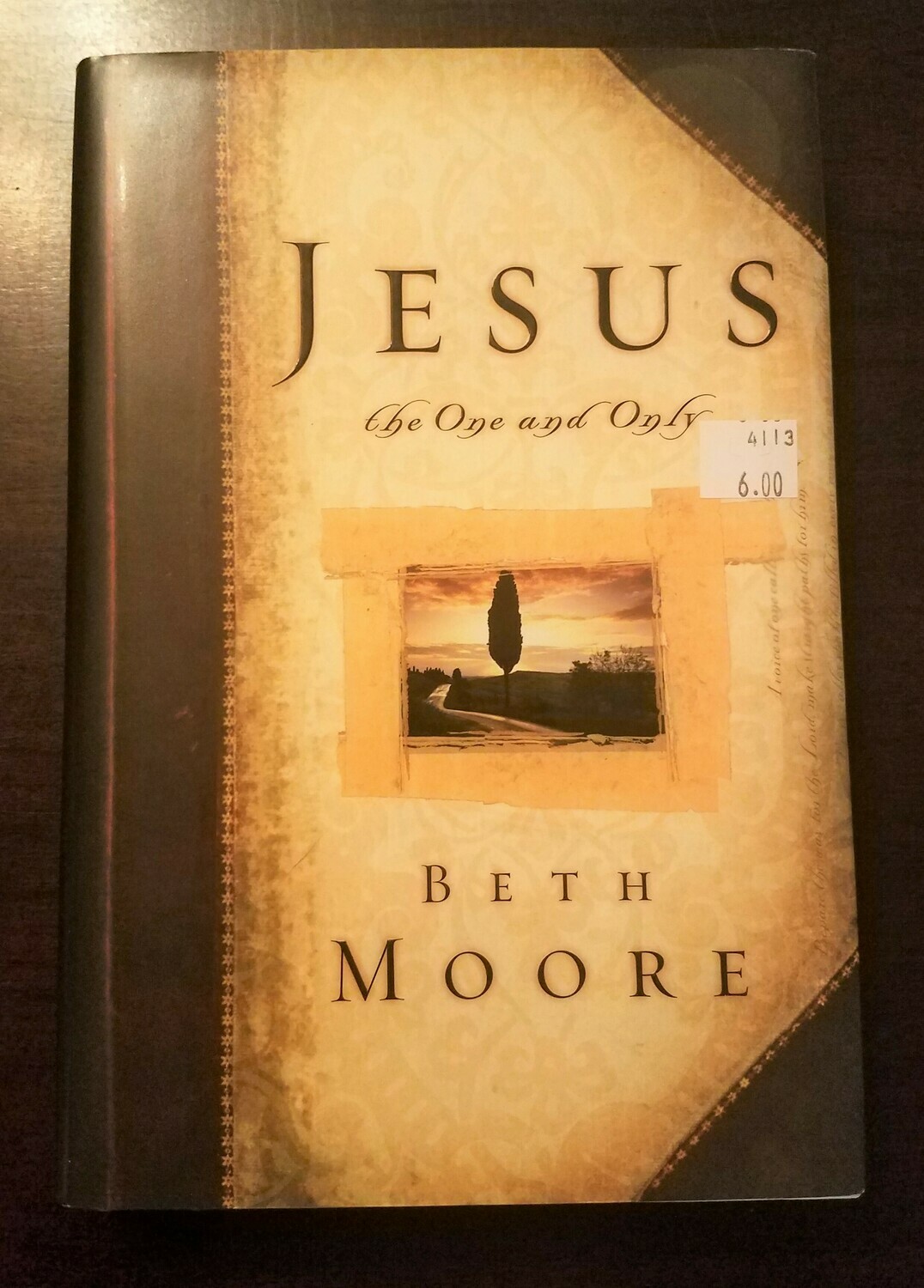 Jesus: The One and Only by Beth Moore