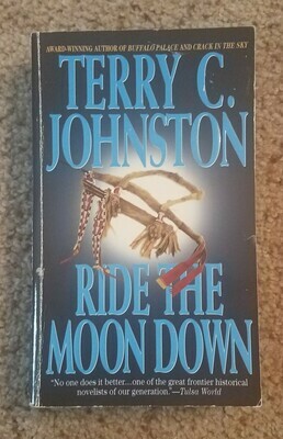 Ride the Moon Down by Terry C. Johnston