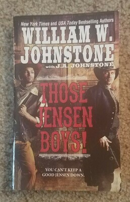 Those Jensen Boys! by William W. Johnstone with J.A. Johnstone