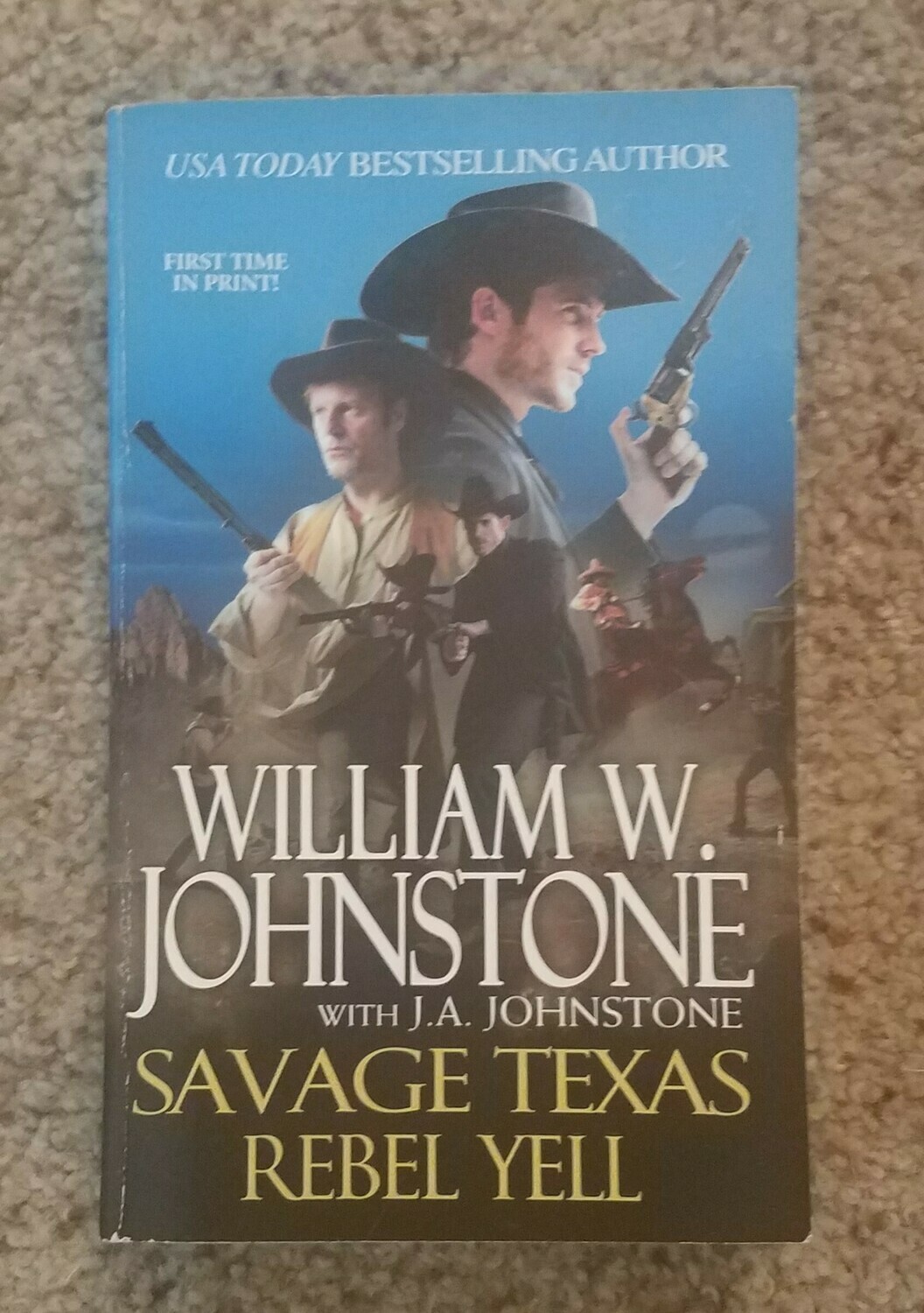 Savage Texas: Rebel Yell by William W. Johnstone with J.A. Johnstone