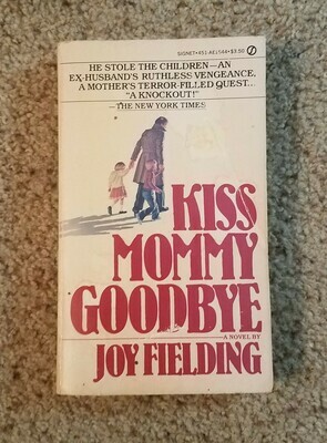 Kiss Mommy Goodbye by Joy Fielding