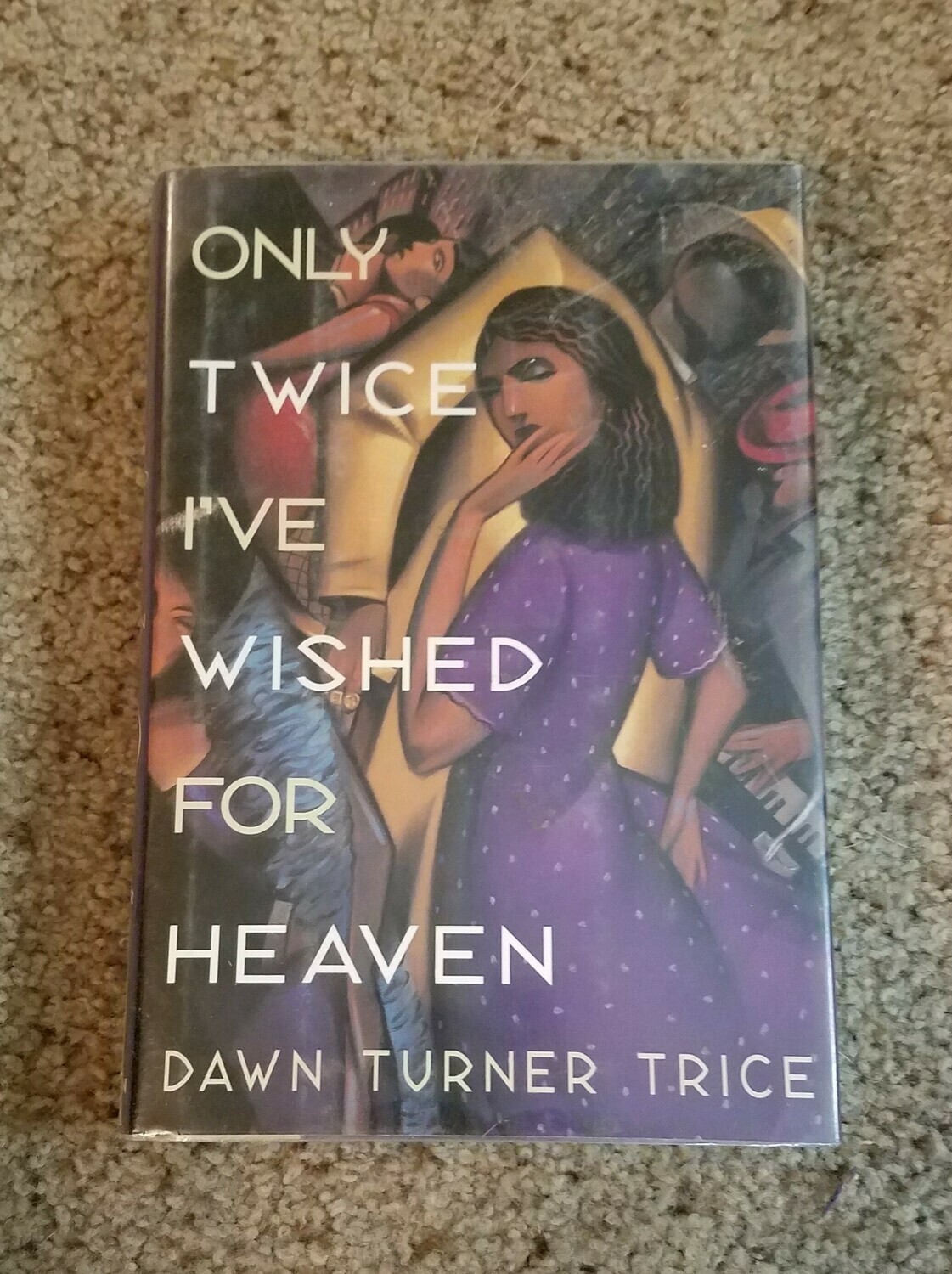 Only Twice I've Wished for Heaven by Dawn Turner Trice