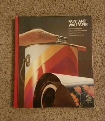 Paint and Wallpaper by Editors of Time-Life Books