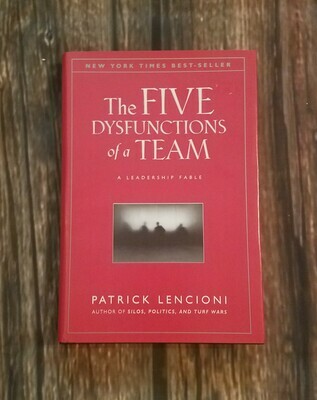 The Five Dysfunctions of a Team by Patrick Lencioni