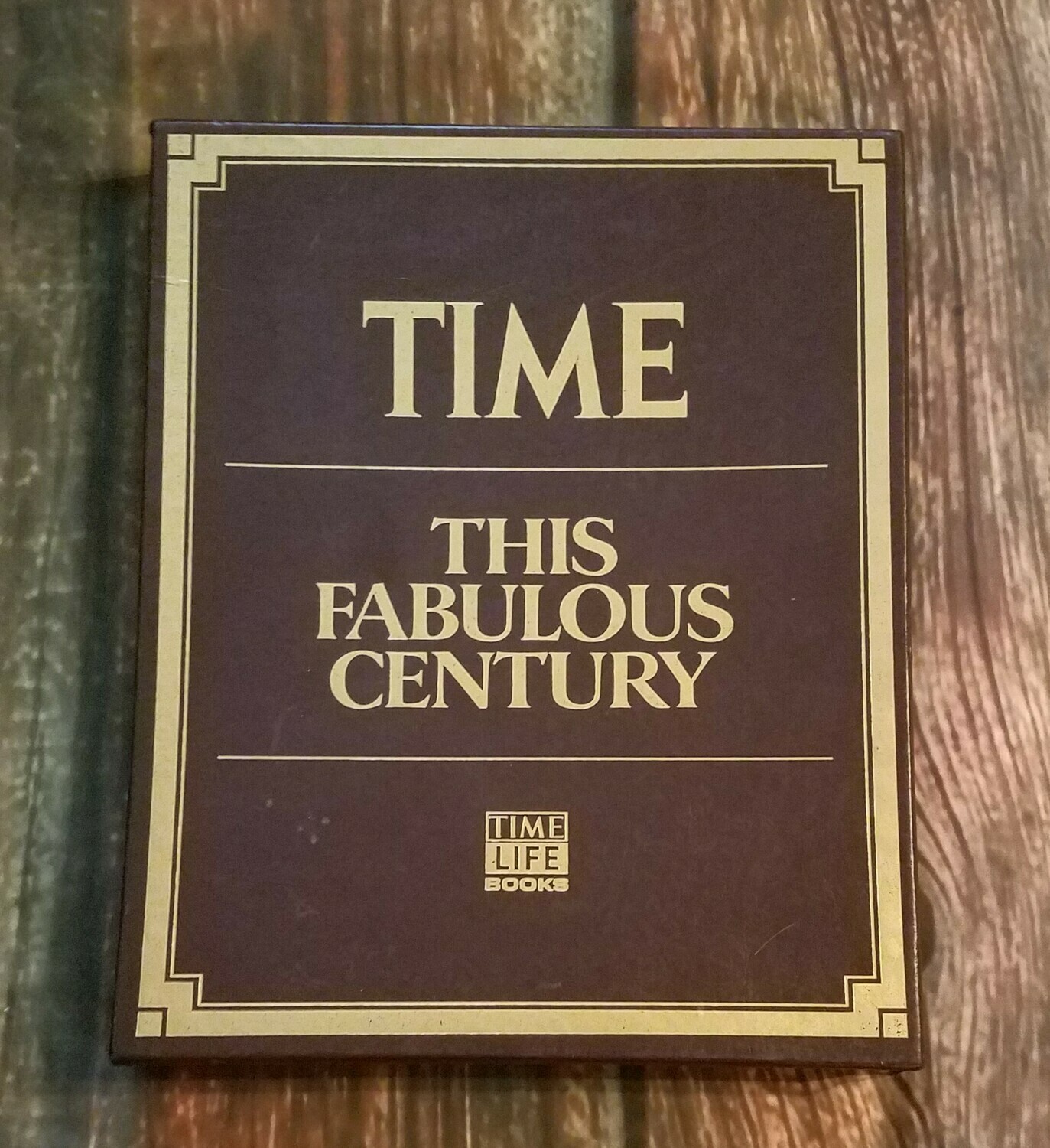 Time - This Fabulous Century by Editors of Time-Life Books