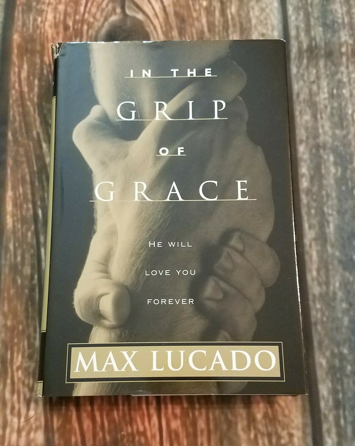 In the Grip of Grace by Max Lucado