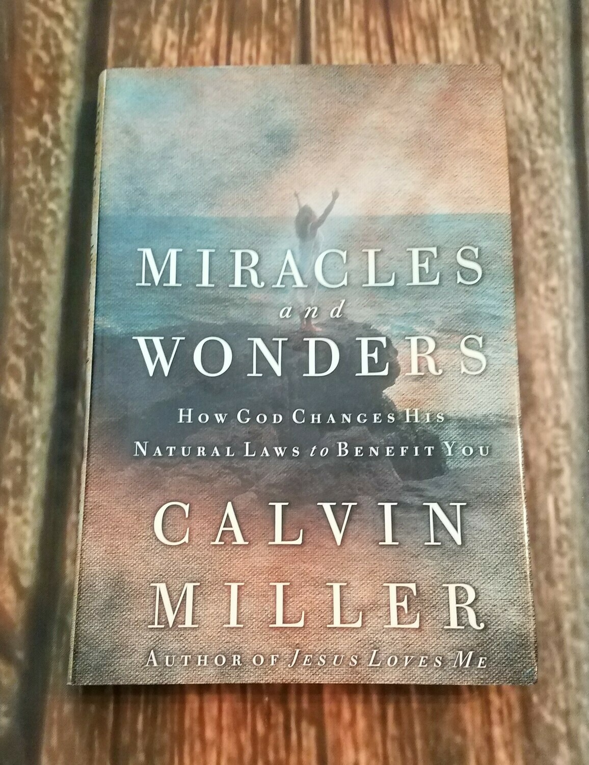 Miracles and Wonders by Calvin Miller