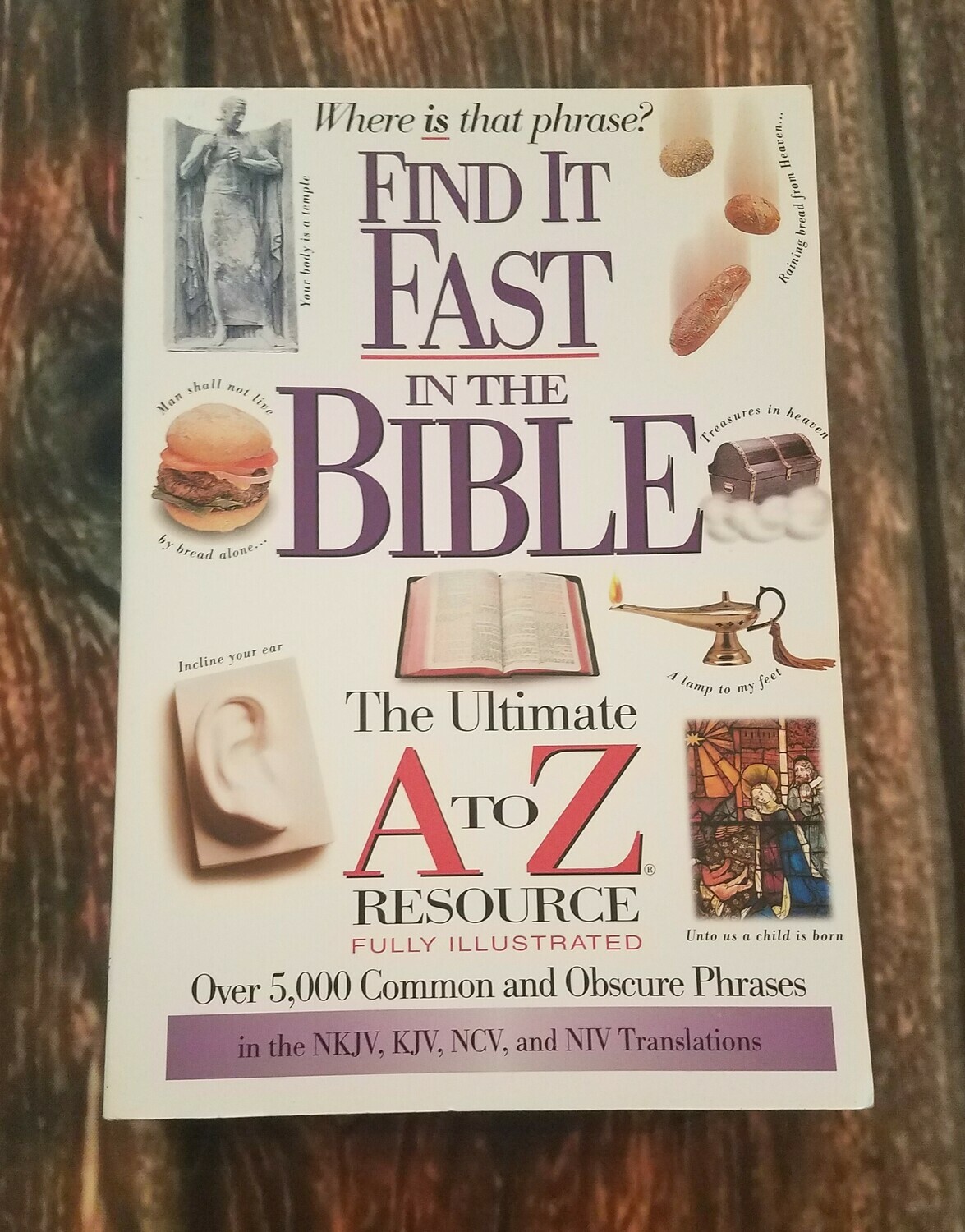 Find it Fast in The Bible: The Ultimate A to Z Resource by Thomas Nelson