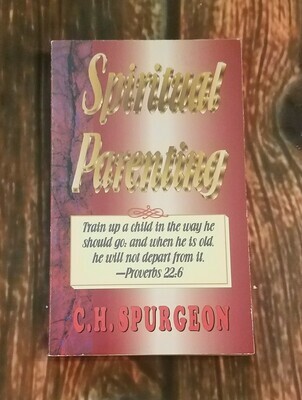 Spiritual Parenting by C.H. Spurgeon