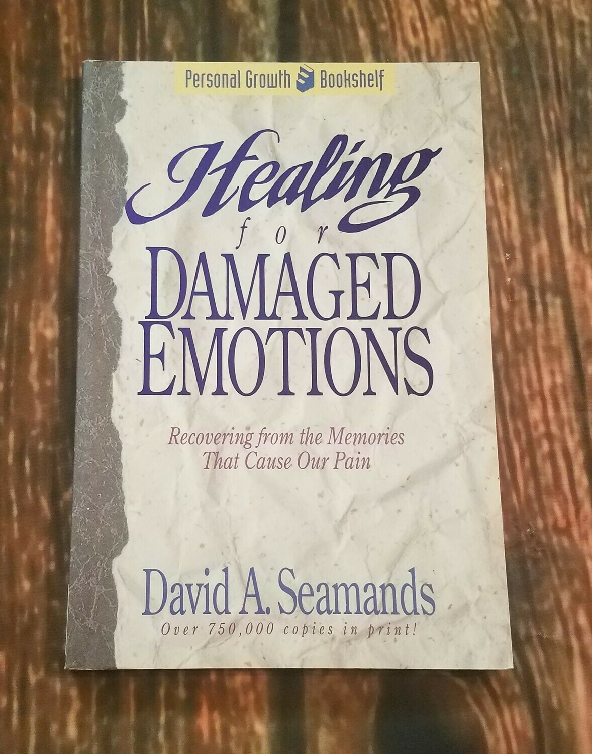 Healing for Damaged Emotions by David A. Seamands