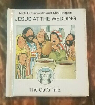 Jesus at The Wedding: The Cat&#39;s Tale by Nick Butterworth and Mick Inkpen