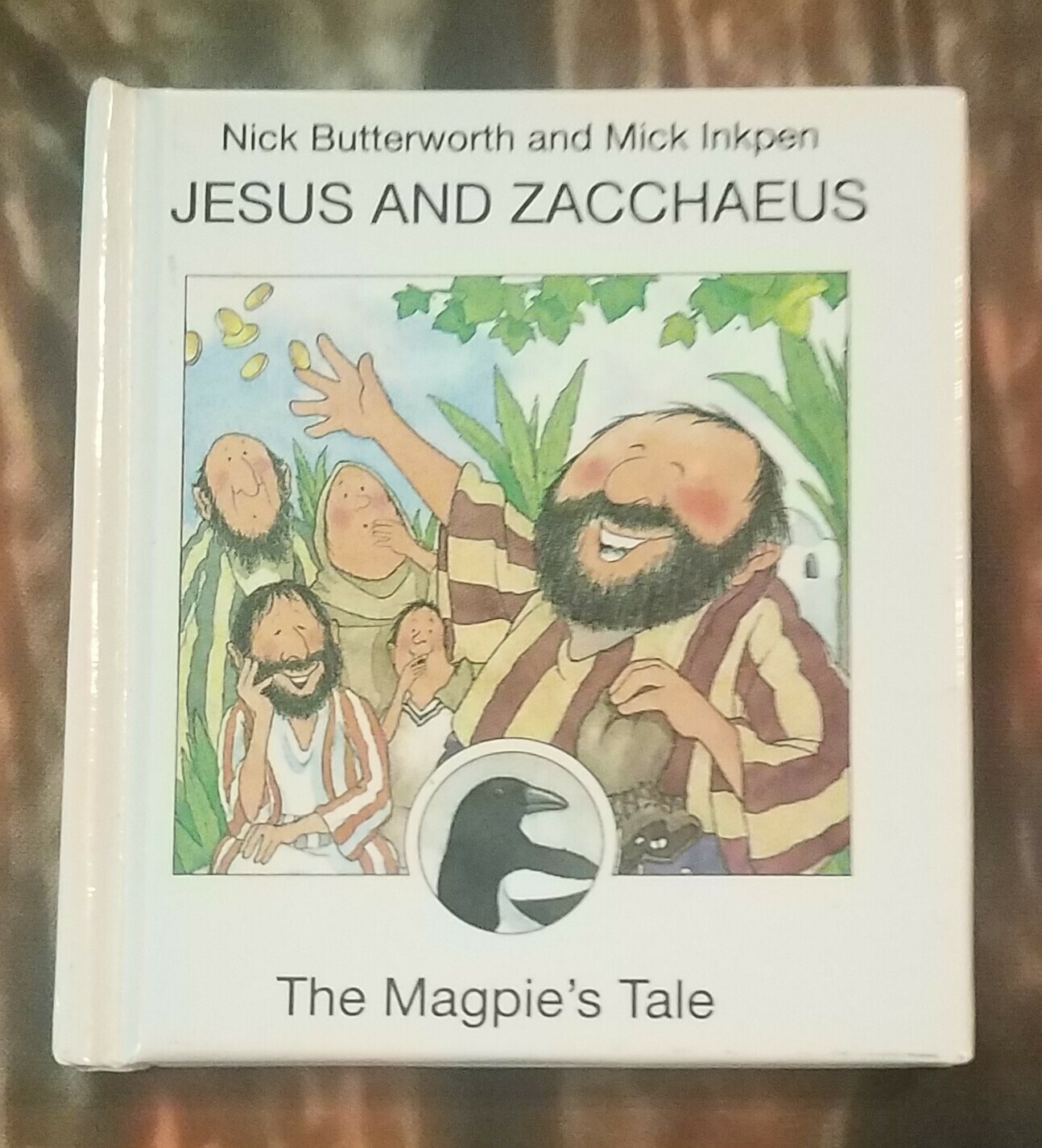 Jesus and Zacchaeus: The Magpie's Tale by Nick Butterworth and Mick Inkpen