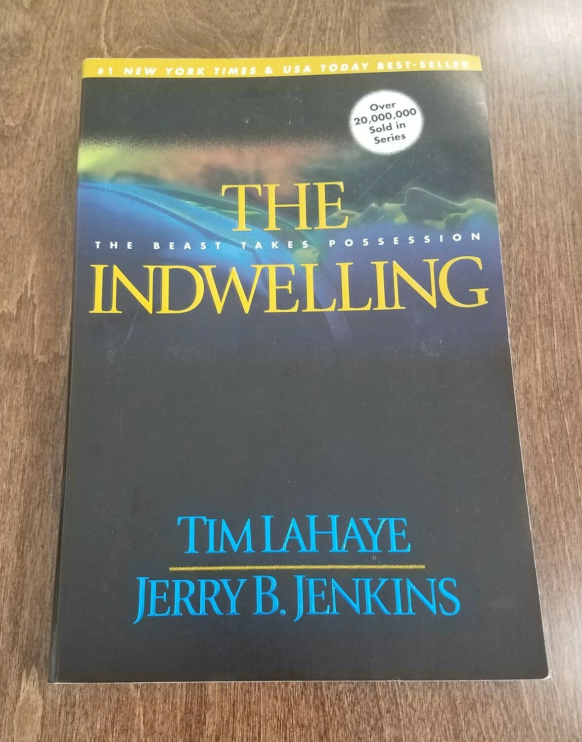 The Indwelling: The Beast Takes Possession by Tim LaHaye and Jerry B. Jenkins - Paperback