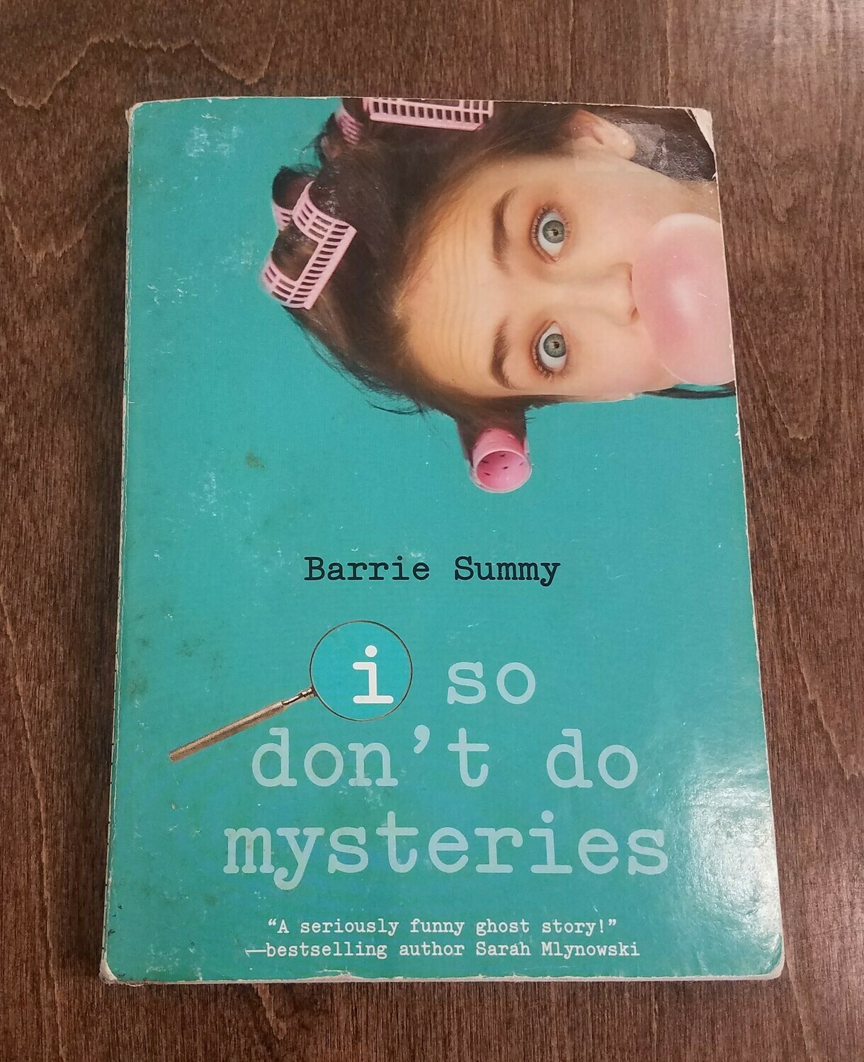 I So Don't Do Mysteries by Barrie Summy