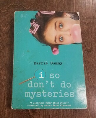 I So Don&#39;t Do Mysteries by Barrie Summy