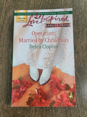 Operation: Married by Christmas by Debra Clopton
