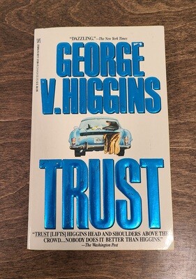 Trust by George V. Higgins