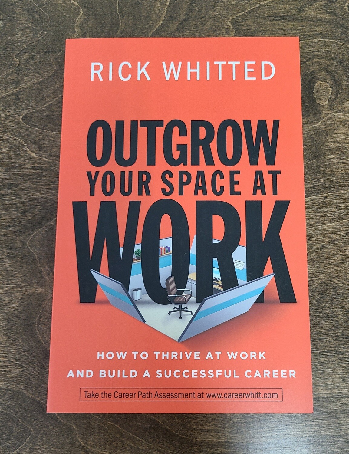 Outgrow your Space at Work by Rick Whitted