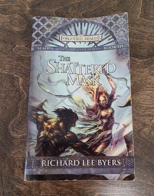 Gateway to the Realms: The Shattered Mask by Richard Lee Byers