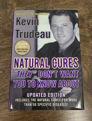 Natural Cures &quot;They&quot; Don&#39;t Want You to Know About by Kevin Trudeau