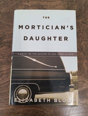 The Mortician&#39;s Daughter by Elizabeth Bloom