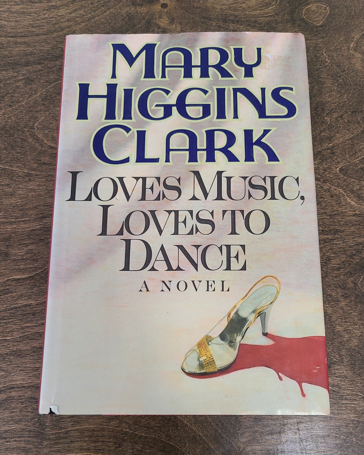 Loves Music, Loves to Dance by Mary Higgins Clark - Hardback
